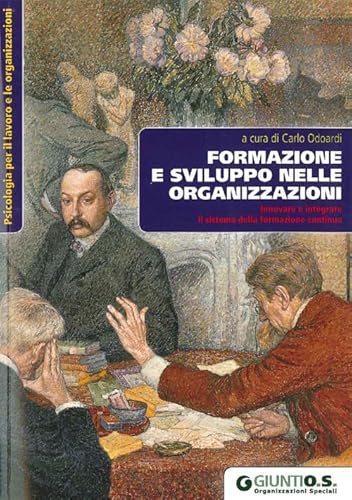 9788809743083: Formazione e sviluppo nelle organizzazioni. Innovare e integrare il sistema della formazione continua (Psicologia per il lavoro e le organizz.)