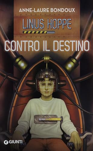 Contro il destino. Linus Hoppe (9788809743397) by Bondoux, Anne-Laure