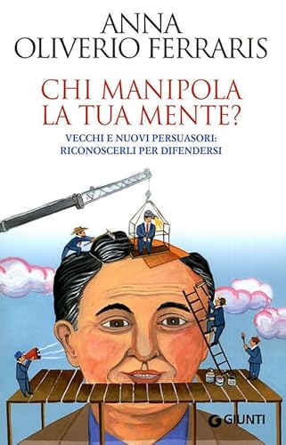 Beispielbild fr Chi manipola la tua mente? Vecchi e nuovi persuasori: riconoscerli per difendersi zum Verkauf von medimops