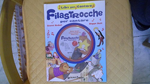 Filastrocche per cantare. Con CD Audio - Dati, Beppe, Rodari, Gianni