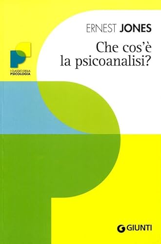 Che cos'Ã¨ la psicoanalisi? (9788809744561) by Ernest Jones