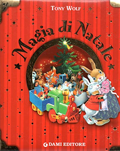 Stock image for Magia di Natale. Ediz. illustrata D'Achille, Silvia and Wolf, Tony for sale by Librisline