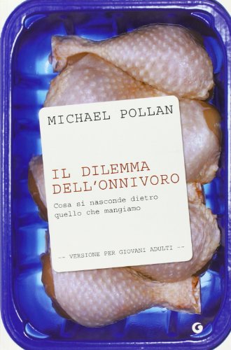 Il dilemma dell'onnivoro. Cosa si nasconde dietro quello che mangiamo (Italian Edition) (9788809746077) by Pollan, Michael