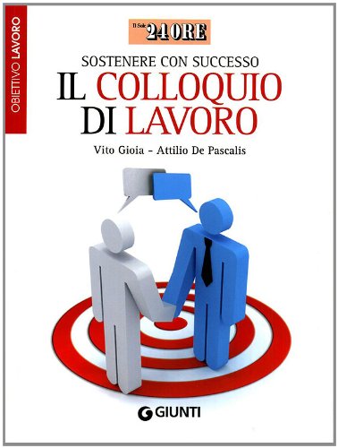 Stock image for Sostenere con successo il colloquio di lavoro. Obiettivo lavoro for sale by medimops