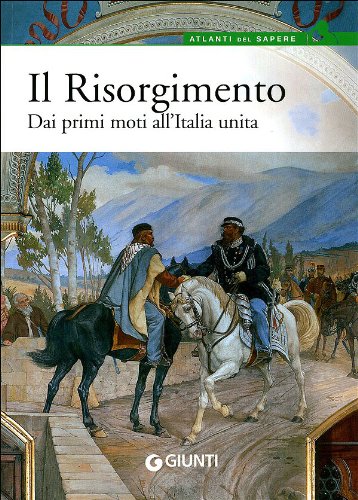 Stock image for Il Risorgimento - Dai primi moti all'Italia unita for sale by Studio Bibliografico di M.B.