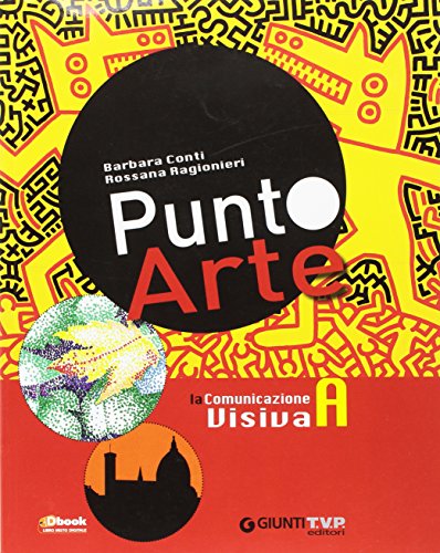 Beispielbild fr Punto arte. La comunicazione visiva. Per la Scuola media. Vol. A. Con CD Audio. Con CD-ROM. Con espansione online zum Verkauf von medimops