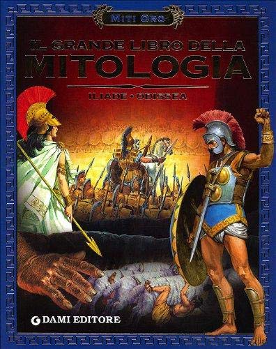 Stock image for Il grande libro della mitologia. Iliade-Odissea (Italian Edition) for sale by ThriftBooks-Atlanta