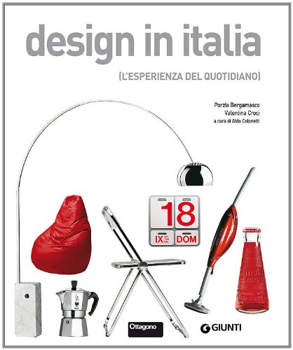 9788809752764: Design in Italia. L'esperienza del quotidiano. Ediz. illustrata (Atlanti illustrati)