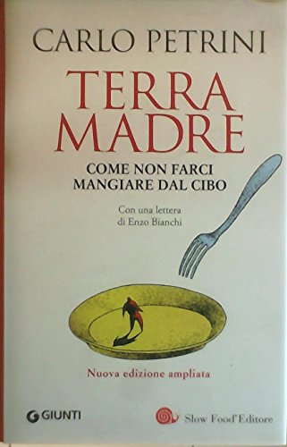 Stock image for Terra madre. Come non farci mangiare dal cibo. Con DVD for sale by medimops