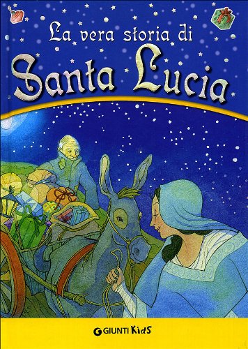 9788809755635: La vera storia di santa Lucia. Ediz. illustrata