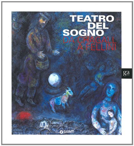 9788809758766: Teatro del sogno: da Chagall a Fellini. Ediz. illustrata (Cataloghi mostre)