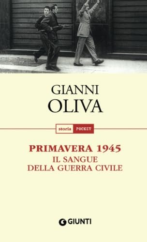9788809758834: Primavera 1945. Il sangue della guerra civile (Italian Edition)
