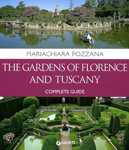 Beispielbild fr Gardens of Florence and Tuscany: Complete Guide zum Verkauf von Greener Books