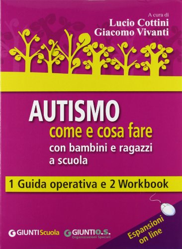 9788809764408: Autismo come e cosa fare con bambini e ragazzi a scuola. 1 Guida operativa e 2 Workbook. Con espansione online