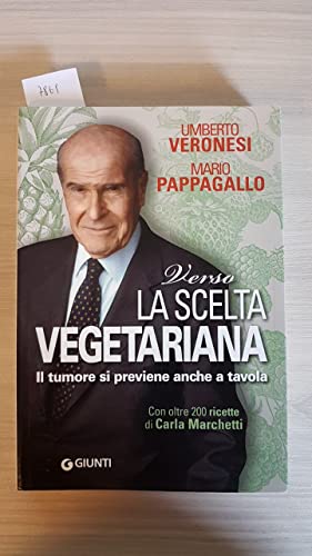 Beispielbild fr Verso la scelta vegetariana. Il tumore si previene anche a tavola zum Verkauf von medimops