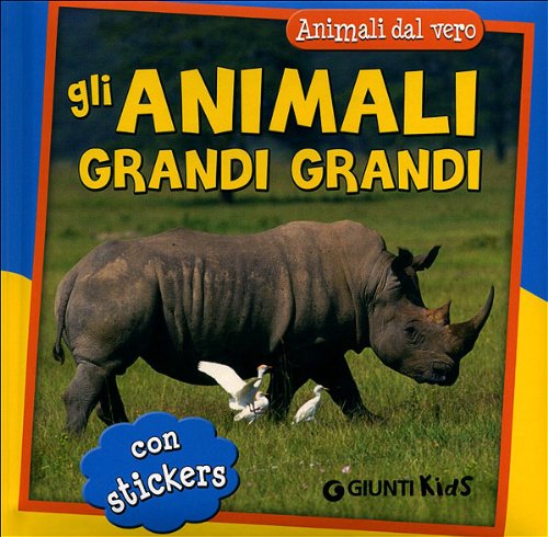 Beispielbild fr Gli animali grandi grandi. Con adesivi. Ediz. illustrata zum Verkauf von medimops
