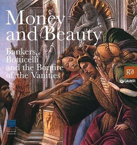 Beispielbild fr Money and Beauty: Bankers, Botticelli and the Bonfire of the Vanities zum Verkauf von diakonia secondhand