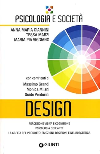 Beispielbild fr Design. Percezione visiva e cognizione, psicologia dell'arte, la scelta del prodotto: emozioni, decisioni e neuroestetica zum Verkauf von medimops