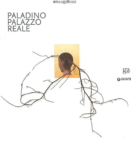 9788809767980: Paladino. Palazzo Reale. Catalogo della mostra (Milano, 7 aprile-10 luglio 2011). Ediz. italiana e inglese (Cataloghi mostre)