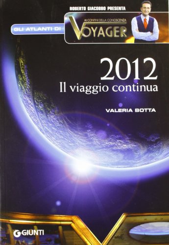 9788809771055: 2012. Il viaggio continua (Atlanti di Voyager)