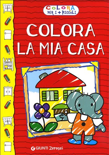 Beispielbild fr Colora la mia casa. Colora per i pi piccoli zum Verkauf von Buchpark