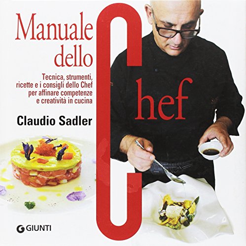 9788809773394: Manuale dello chef. Tecnica, strumenti, ricette. I consigli dello chef per affinare competenze e creativit in cucina