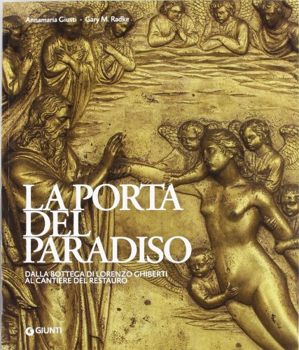 Imagen de archivo de La porta del paradiso. Dalla bottega di Ghiberti al cantiere del restauro a la venta por libreriauniversitaria.it