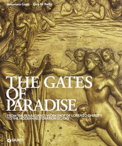 The Gates of Paradise: From the Renaissance Workshop of Lorenzo Ghiberti to the Restoration Studio (9788809774285) by Giusti, Anna Maria