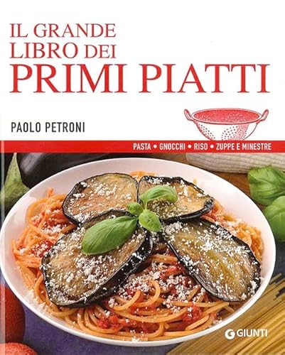 Beispielbild fr Il grande libro dei primi piatti zum Verkauf von libreriauniversitaria.it