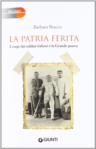 Beispielbild fr La patria ferita. I corpi dei soldati italiani e la Grande guerra zum Verkauf von medimops