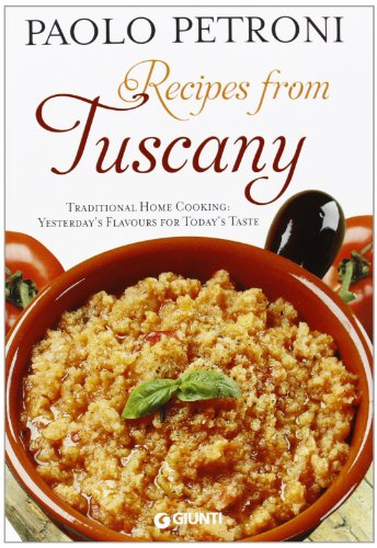 Beispielbild fr Recipes from Tuscany. Traditional Home Cooking: Yesterday's Flavours for Today's Taste zum Verkauf von SecondSale