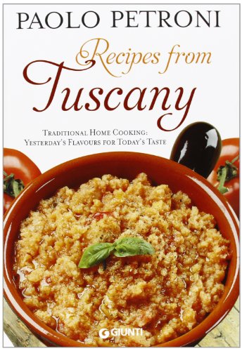 9788809783744: Recipes from Tuscany. Traditional Home Cooking: Yesterday's Flavours for Today's Taste