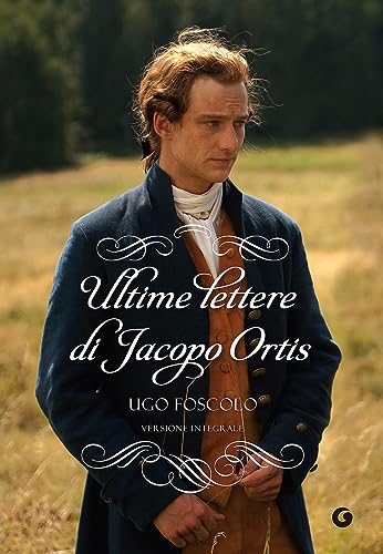 Ultime lettere di Jacopo Ortis - Foscolo, Ugo