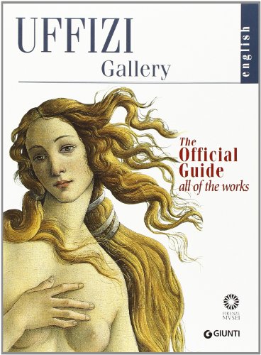 Stock image for Uffizi Gallery: The Official Guide - All of the Works for sale by ThriftBooks-Dallas