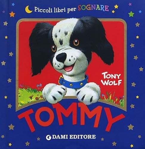 9788809785175: Tommy. Ediz. illustrata (Piccoli libri per sognare)