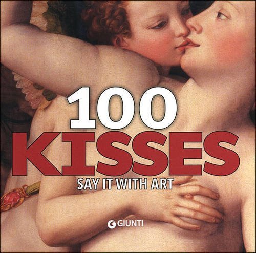 9788809786134: 100 kisses. Say it with art. Ediz. illustrata (Art Game)