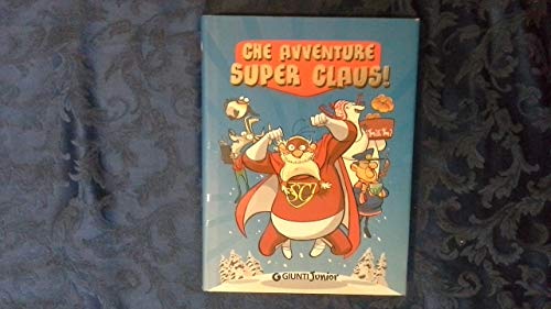Stock image for Che avventure Super Claus! for sale by libreriauniversitaria.it