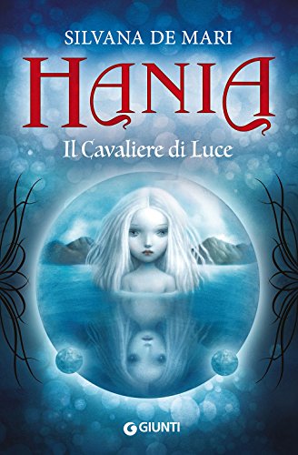 Stock image for HANIA - Il Cavaliere di Luce for sale by GF Books, Inc.