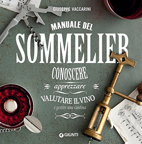 9788809809093: Manuale del sommelier. Conoscere, apprezzare, valutare il vino e gestire una cantina (Atlanti illustrati medi)