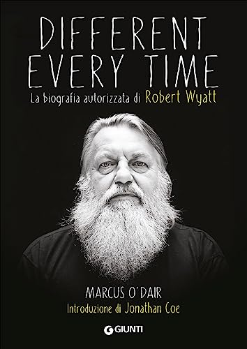 Beispielbild fr Different every time. La biografia autorizzata di Robert Wyatt zum Verkauf von medimops