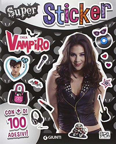 9788809810631: Super sticker. Chica Vampiro. Ediz. illustrata