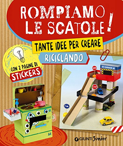 9788809816985: Rompiamo le scatole! Tante idee per creare riciclando. Con adesivi