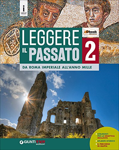 Beispielbild fr Leggere il passato. Per le Scuole superiori. Con e-book. Con espansione online. Da Roma imperiale all'anno Mille (Vol. 2) zum Verkauf von medimops