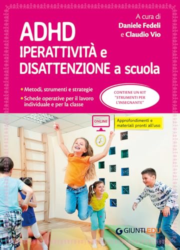 9788809819924: ADHD. Iperattivit e disattenzione a scuola. Metodi, strumenti e strategie. Schede operative per il lavoro individuale e per la classe (Guide psicopedagogiche)