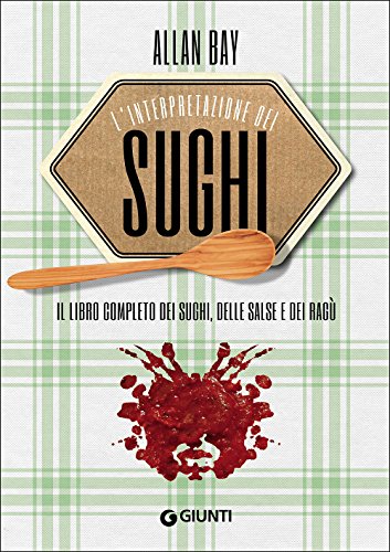 Imagen de archivo de L'interpretazione dei sughi. Il libro completo dei sughi, delle salse e dei rag a la venta por WorldofBooks