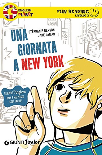 Stock image for Una giornata a New York. Secondo livello. Fun reading Benson, Stphanie; Lamar, Jake; Castani, J. and Merani, T. for sale by Librisline