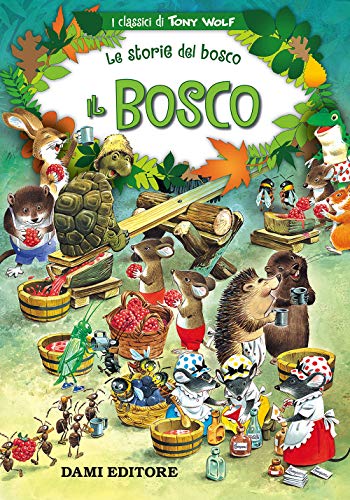 9788809836662: Il bosco. Le storie del bosco. Ediz. illustrata