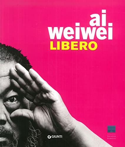 Beispielbild fr Ai Weiwei. Libero. (English Edition) zum Verkauf von Saint Georges English Bookshop