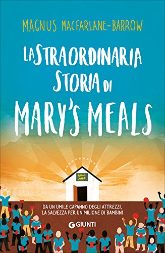 Stock image for La straordinaria storia di Mary's Meals for sale by libreriauniversitaria.it