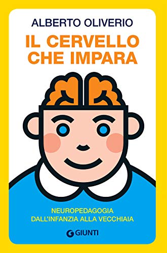 Imagen de archivo de Il cervello che impara: Neuropedagogia dall'infanzia alla vecchiaia (Saggi Giunti Psicologia) a la venta por medimops